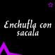   - Enchufla con sacala